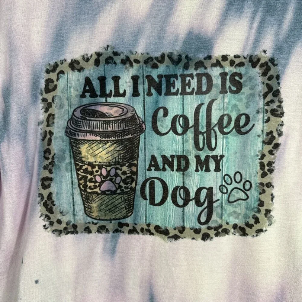 Women’s T-Shirt “All I Need Is Coffee And My Dog Tie Dyed Shirt Size Large